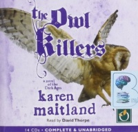 The Owl Killers written by Karen Maitland performed by David Thorpe on CD (Unabridged)